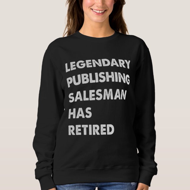 Legendary Publishing Salesman Has Retired T Shirt (Framsida)