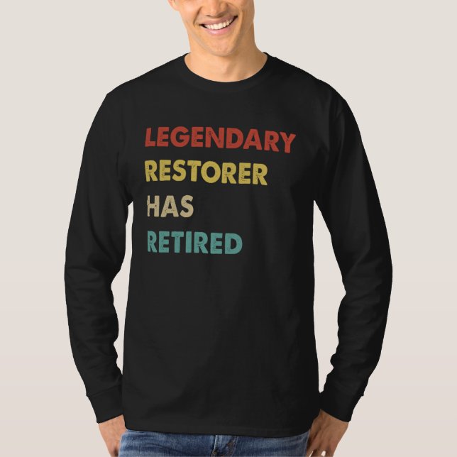 Legendary Restorer Has Retired T Shirt (Framsida)