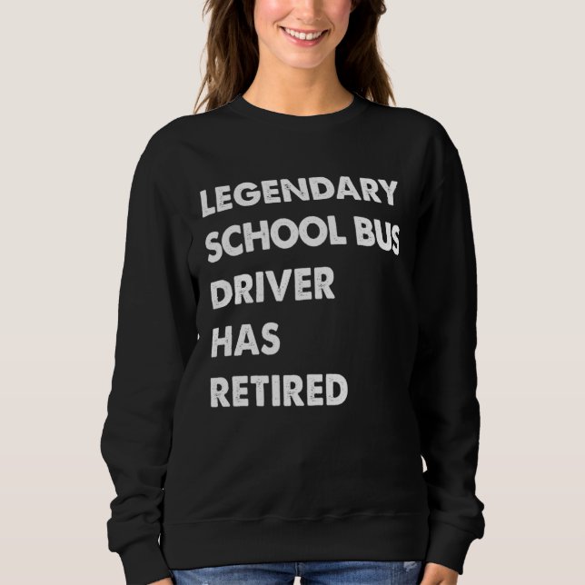 Legendary School Bus Driver Has Retired T Shirt (Framsida)