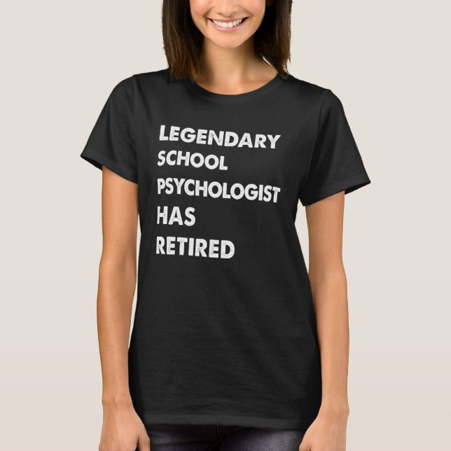Legendary School Psychologist Has Retired T Shirt (Framsida)