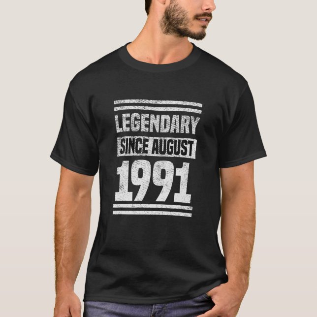 Legendary Since Bday August 1991 30Th Birthday T Shirt (Framsida)