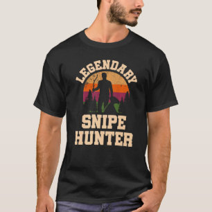 Legendary Snipe Hunter Snipe Hunting T Shirt