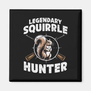 Legendary Squirrel Hunter Hunter for Boys Kids You Magnet