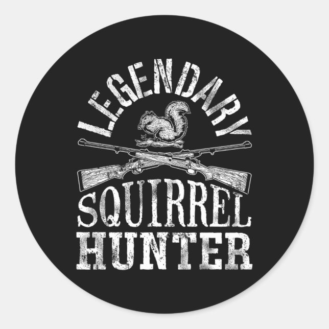 Legendary Squirrel Hunter T Shirt Hunting Funny VI Runt Klistermärke (Framsida)