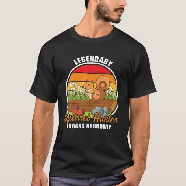 Legendary Squirrel Hunter Tracks Narrowly Squirrel T Shirt (Framsida)