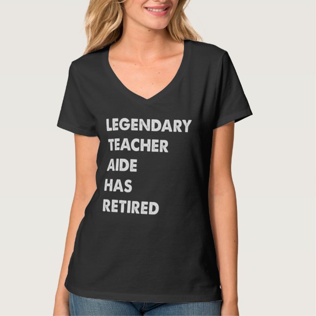 Legendary Teacher Aide Has Retired T Shirt (Framsida)