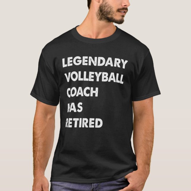 Legendary Volleyball Coach Has Retired T Shirt (Framsida)