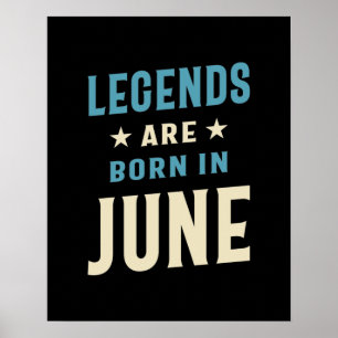 Legenden är född i juni - juni poster