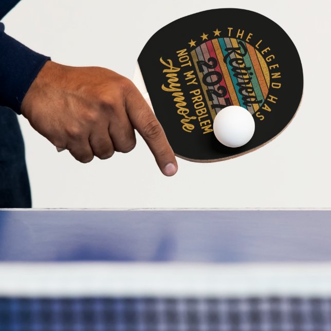 Legenden har gått i pension 2027 Inte mitt problem Pingisracket (Insitu)
