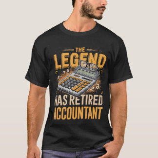 Legenden Har Gått I Pension Som Redovisningsekonom T Shirt