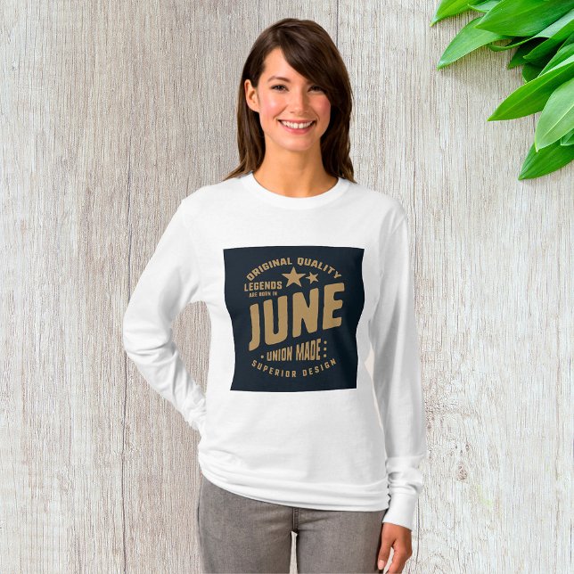 Legender Föds i Juni Originalkvalitet T Shirt (Skapare uppladdad)