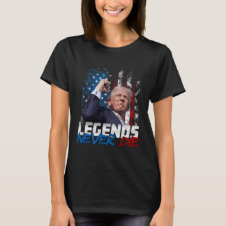 Legends Aldrig Die - President Donald J. Trump T Shirt