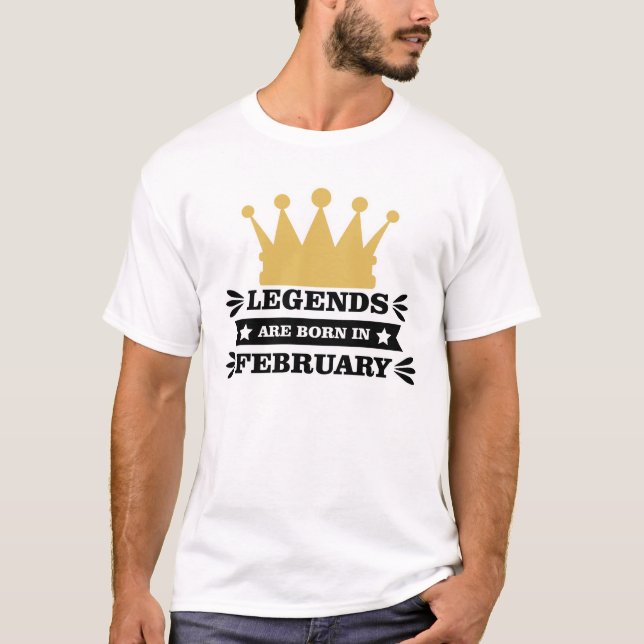 Legends are born in February T Shirt (Framsida)