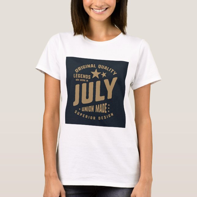 Legends Are Born in July Original Quality T Shirt (Framsida)
