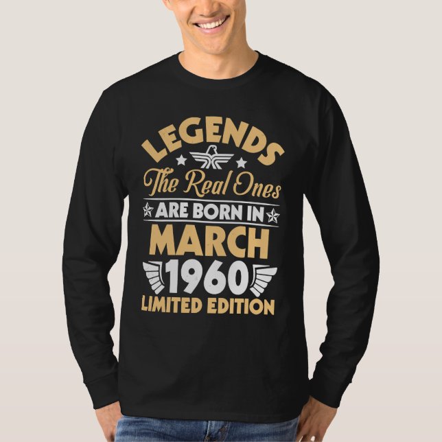 Legends The Real Ones Are Born In March 1960 T Shirt (Framsida)
