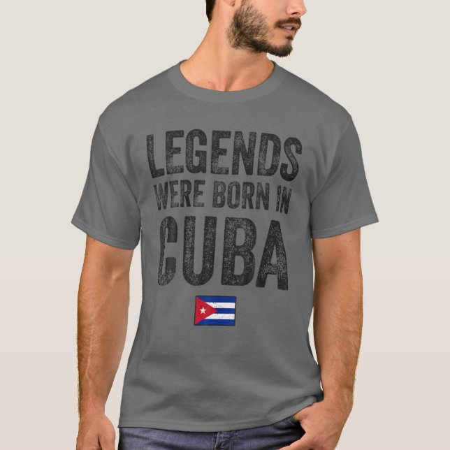 Legends Were Born In Cuba Cuban Flag Pride Roots T Shirt (Framsida)