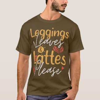 Leggings Löv Lattes, vänligen kutkafé hösten T Shirt