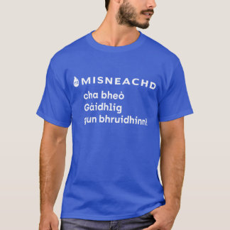 Lèine-t Mhisneachd - Cha bheò Gàidhlig T Shirt