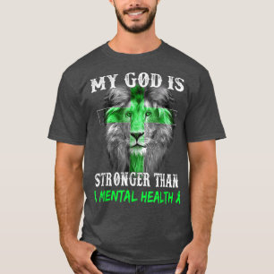 Lejon min Gud är starkare än psykiatrisk vård T Shirt