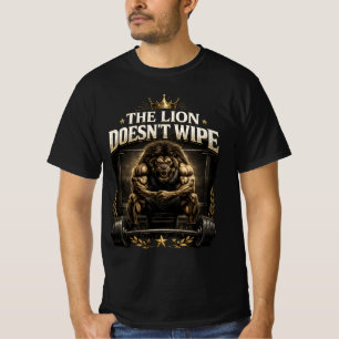 Lejonet torkar inte Lejonet bryr sig inte om honom T Shirt