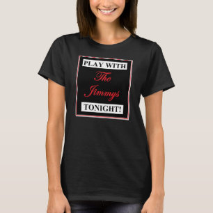 Lek med den Jimmys skjortan för damer T-shirt