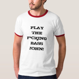 Leka den F*cking basen John! Tee Shirt