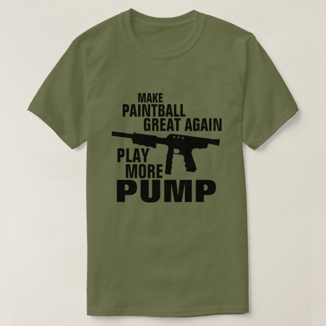 LEKA MER PUMPAR GÖR PAINTBALL UNDERBAR IGEN TEE SHIRT (Design framsida)