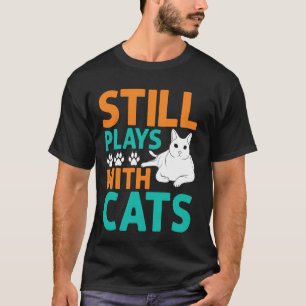Leker Fortfarande Med Katter Farfar T Shirt