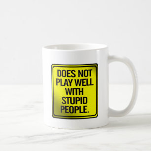 Leker inte väl med dumt folk kaffemugg