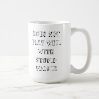 Leker inte väl med dumt folk mugg!! kaffemugg