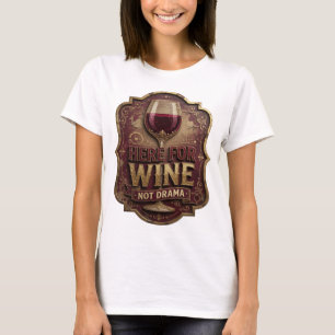 Lekfull gul här för vin inte drama Citat T-shirt