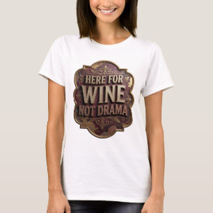 Lekfull gul HÄR FÖR VIN INTE DRAMA Slogan T-shirt