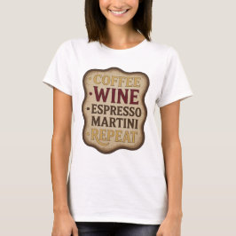 Lekfull Guld KAFFE VIN ESPRESSO MARTINI REPETERAR T Shirt