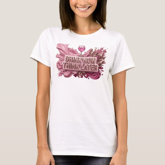 Lekfull röd Drick NU Tänk SENARE Tryck T Shirt (Framsida)