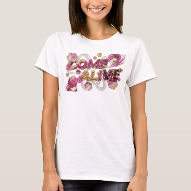 Lekfull Rosa COME ALIVE Grafisk T-shirt (Framsida)