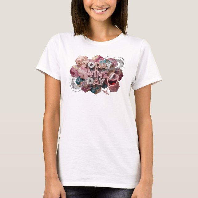 Lekfull Rosa IDAG ÄR VINETS DAG Bärbar Konst T Shirt (Framsida)