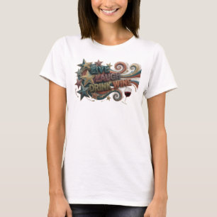 Lekfull Rosa LIVE LAUGH DRINK WINE Slogan T-shirt