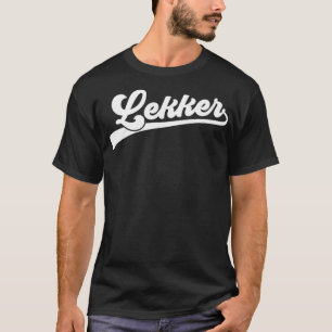 Lekker Dutch SoutHolland Nederländerna T Shirt