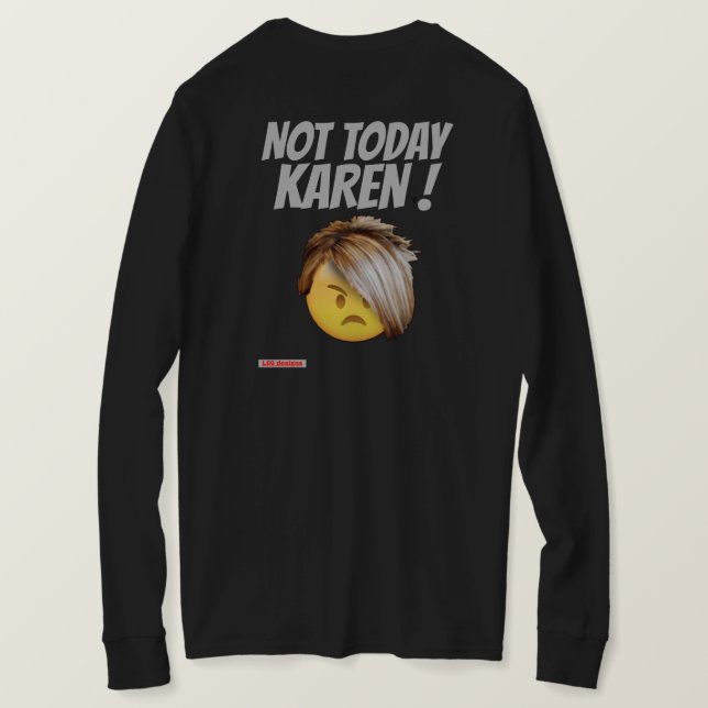 Leksill t-shirt "NOT TODAY KAREN" (Design baksida)