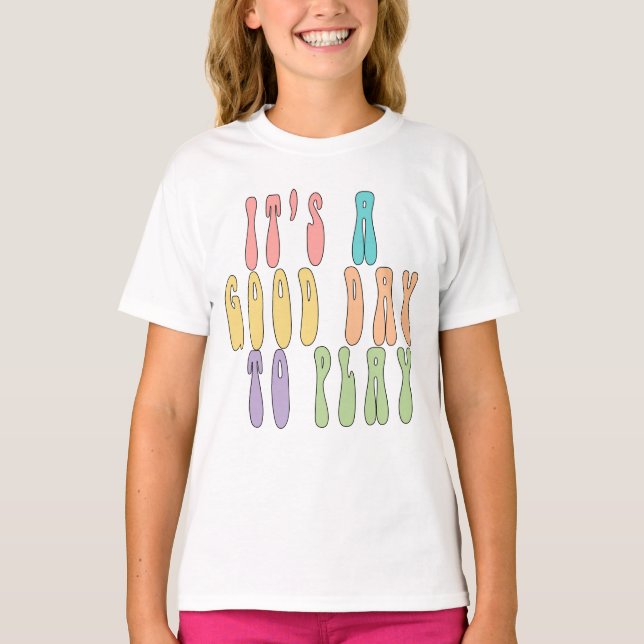 Lekterapi-tröjor, Det är en bra dag att leka,  T Shirt (Framsida)