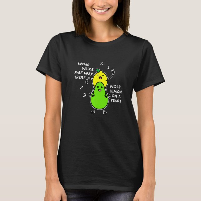 Lemon On A Pear   Foodie Lyric T Shirt (Framsida)