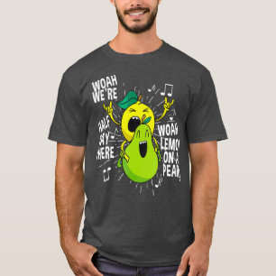 Lemon på en Pear Funny Meme Foodie Woah var hälf T Shirt