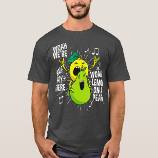 Lemon på en Pear Funny Meme Foodie Woah var hälfte T Shirt