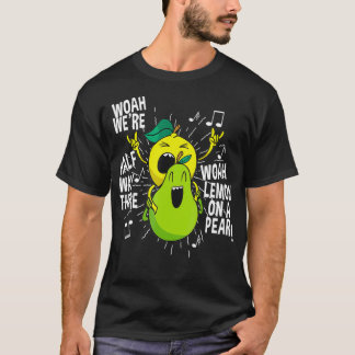Lemon på en Pear Funny Meme Foodie Woah var hälfte T Shirt