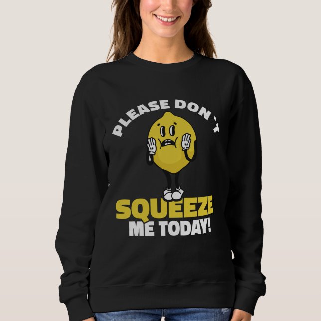 Lemon Saying Please Don´t Squeeze Me Today T Shirt (Framsida)