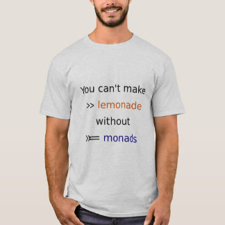Lemonade >>= Monad-shirt T Shirt