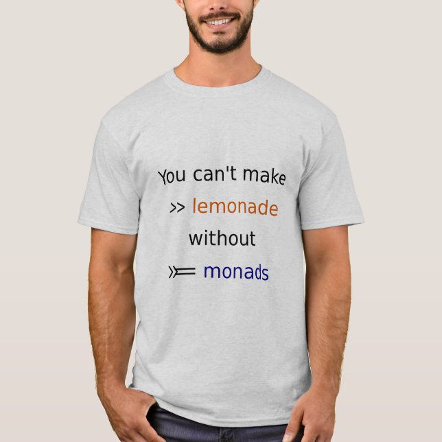 Lemonade >>= Monad-shirt T Shirt (Framsida)