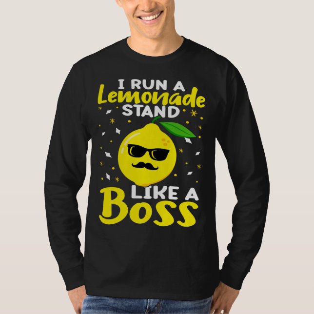 Lemonade Stand I Run A Lemonade Stand Like A Boss T Shirt (Framsida)