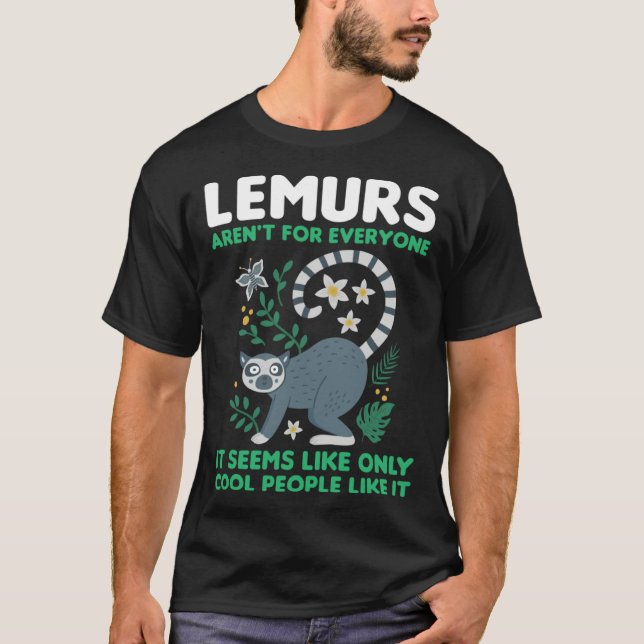 lemurs aren't for everyone it seems like lemurs t shirt (Framsida)