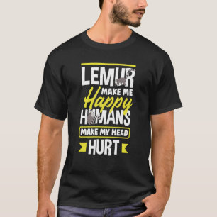 Lemurs gör mig Lycklig Animal Lemur T Shirt